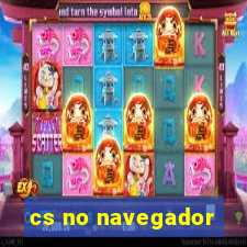 cs no navegador